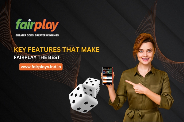 Key Features That Make Fairplay the Best